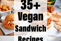 35+ Delicious Vegan Sandwich Recipes You’ll Love